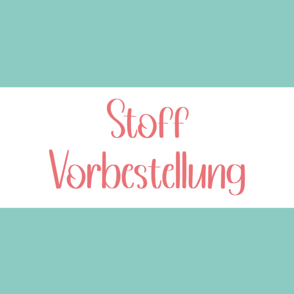 Stoff Vorbestellung